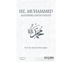 Hz. Muhammed Aleyhisselam’ın Hayatı - Mehmet Maksudoğlu - Salon Yayınları