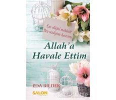 Allaha Havale Ettim - Eda Bildek - Salon Yayınları