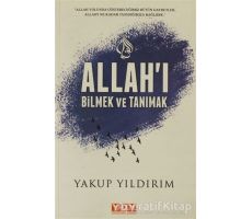 Allahı Bilmek ve Tanımak - Yakup Yıldırım - YDY Yayınları