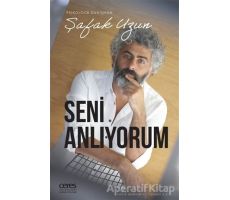 Seni Anlıyorum - Şafak Uzun - Ceres Yayınları