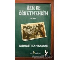 Ben De Öğretmendim - Mehmet Kahraman - Çıra Yayınları