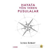 Hayata Yön Veren Pusulalar - İlyas Özbay - Çıra Yayınları