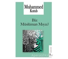 Biz Müslüman Mıyız? - Muhammed Kutub - Risale Yayınları