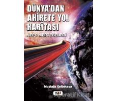 Dünyadan Ahirete Yol Haritası - Mustafa Çetinkaya - Tilki Kitap