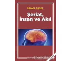 Şeriat, İnsan ve Akıl - İlhan Arsel - Kaynak Yayınları