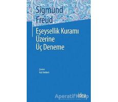 Eşeysellik Kuramı Üzerine Üç Deneme - Sigmund Freud - İdea Yayınevi