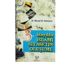 3. Binyılda İslami Siyasetin Oluşumu - Murad Wilfried Hofmann - Çağrı Yayınları