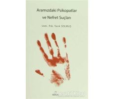 Aramızdaki Psikopatlar ve Nefret Suçları - Tarık Solmuş - Doruk Yayınları