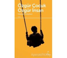 Özgür Çocuk Özgür İnsan - Hüseyin Kotaman - Doruk Yayınları