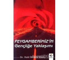 Peygamberimizin Gençliğe Yaklaşımı - Halil İbrahim Kutlay - Rağbet Yayınları