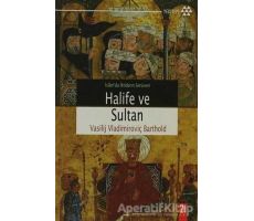 Halife ve Sultan - Vasilij Vladimiroviç Barthold - Yeditepe Yayınevi