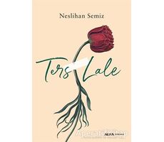 Ters Lale - Neslihan Semiz - Alfa Yayınları