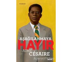 Aşağılanmaya Hayır - Aime Cesaire - Alfa Yayınları