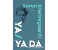 Ya - Ya da - Soren Kierkegaard - Alfa Yayınları