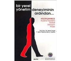 Bir Yerel Yönetim Deneyiminin Ardından... - Sırma Turgut - Alfa Yayınları