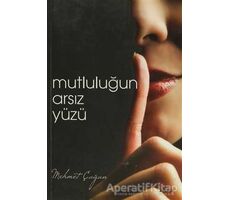 Mutluluğun Arsız Yüzü - Mehmet Çağan - Alfa Yayınları