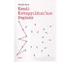 Kendi Kutupyıldızının Peşinde - Martha Beck - Alfa Yayınları