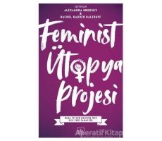 Feminist Ütopya Projesi - Rachel Kauder Nalebuff - İthaki Yayınları