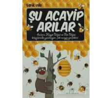 Şu Acayip Arılar - Tarık Uslu - Uğurböceği Yayınları
