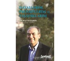 Hayallerim Prensiplerim ve Yaşadıklarım - Yılmaz Öztaşkın - ELMA Yayınevi