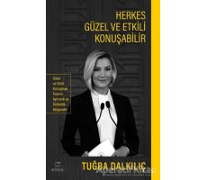 Herkes Güzel ve Etkili Konuşabilir - Tuğba Dalkılıç - ELMA Yayınevi