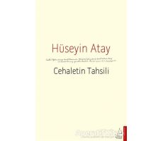 Cehaletin Tahsili - Hüseyin Atay - Destek Yayınları