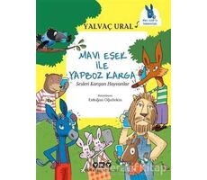 Mavi Eşek ile Yapboz Karga - Sesleri Karışan Hayvanlar - Yalvaç Ural - Yapı Kredi Yayınları