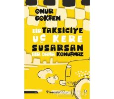 Bir Taksiciye Üç Kere Susarsan Bir Daha Konuşmaz - Onur Gökşen - İnkılap Kitabevi