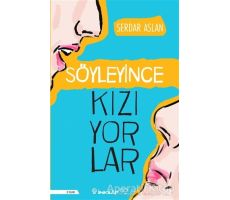 Söyleyince Kızıyorlar - Serdar Aslan - İnkılap Kitabevi