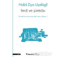 Ferdi ve Şürekası - Halid Ziya Uşaklıgil - İnkılap Kitabevi