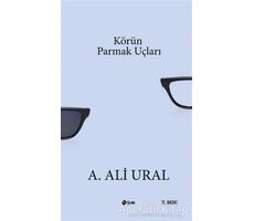 Körün Parmak Uçları - A. Ali Ural - Şule Yayınları