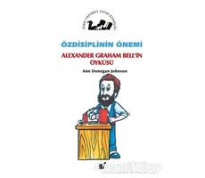Özdisiplinin Önemi - Alexander Graham Bellin Öyküsü - Ann Donegan Johnson - Öteki Yayınevi
