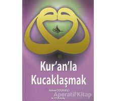 Kur’an’la Kucaklaşmak - Mehmet Doğramacı - Kitsan Yayınları