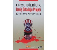 Geniş Ortadoğu Projesi - Erol Bilbilik - Asya Şafak Yayınları