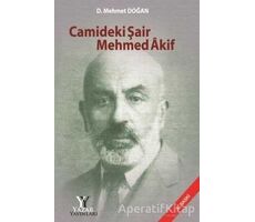 Camideki Şair Mehmed Akif - D. Mehmet Doğan - Yazar Yayınları