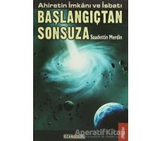 Ahiretin İmkanı ve İsbatı Başlangıçtan Sonsuza - Saadettin Merdin - Ozan Yayıncılık