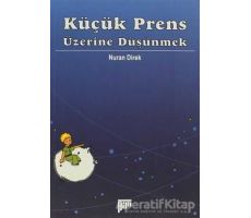 Küçük Prens Üzerine Düşünmek - Nuran Direk - Pan Yayıncılık