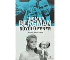 Büyülü Fener - Ingmar Bergman - Agora Kitaplığı