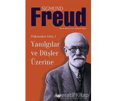 Yanılgılar ve Düşler Üzerine - Sigmund Freud - Say Yayınları