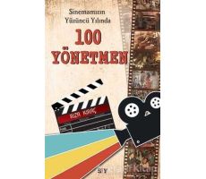Sinemamızın Yüzüncü Yılında 100 Yönetmen - Rıza Kıraç - Say Yayınları