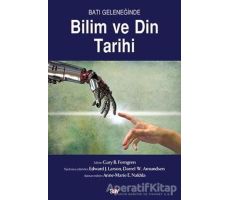 Batı Geleneğinde Bilim ve Din Tarihi - Gary B. Ferngren - Say Yayınları