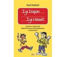 İyi Düşün İyi Hisset - Paul Stallard - Say Yayınları