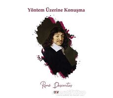 Yöntem Üzerine Konuşma - Rene Descartes - Say Yayınları