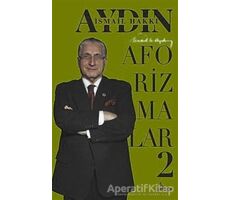 Aforizmalar - 2 - İsmail Hakkı Aydın - Girdap Kitap