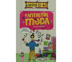 Fantastik Moda - Gülizi Özen - Eğlenceli Bilgi Yayınları