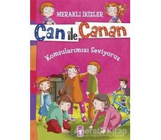 Can ile Canan - Komşularımızı Seviyoruz - Nefise Atçakarlar - Timaş Gülce Çocuk