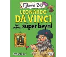 Leonardo Da Vinci ve Onun Süper Beyni Eğlenceli Bilgi - 62 - Michael Cox - Eğlenceli Bilgi Yayınları