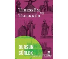 Tebessüm ve Tefekkür - Dursun Gürlek - Timaş Yayınları