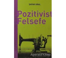 Pozitivist Felsefe - Şafak Ural - Alfa Yayınları