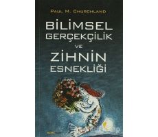 Bilimsel Gerçekçilik ve Zihnin Esnekliği - Paul M. Churchland - Alfa Yayınları